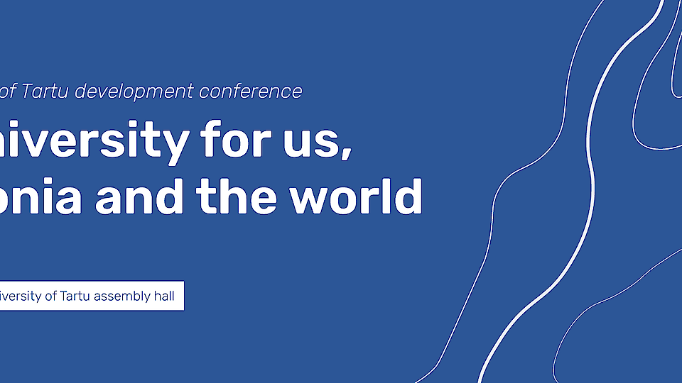 University of Tartu development conference on Monday, 27 October from 13–18